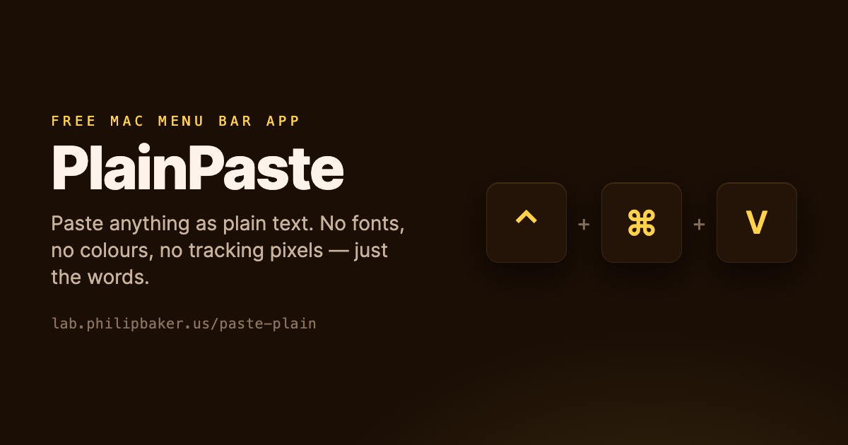 PlainPaste, a free Mac menu bar app: paste anything as plain text with Control-Command-V.